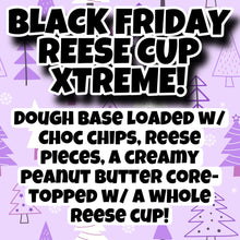 Load image into Gallery viewer, BF Reese Cup XtremeGlam Cookie