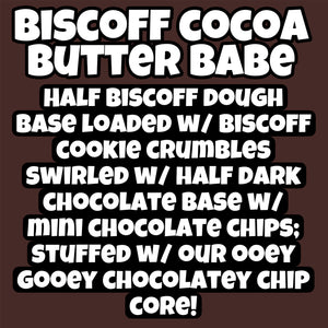 Biscoff Cocoa Butter Babe Cookie