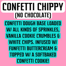 Load image into Gallery viewer, Confetti Chippy (No Chocolate) Glam Cookie
