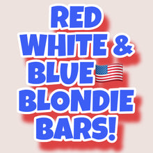 Load image into Gallery viewer, Red, White, &amp; Blue Blondie Bars
